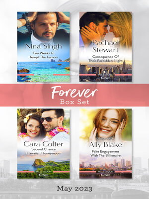 cover image of Forever Box Set May 2023/Two Weeks to Tempt the Tycoon/Consequence of Their Forbidden Night/Second Chance Hawaiian Honeymoon/Fake Engagement